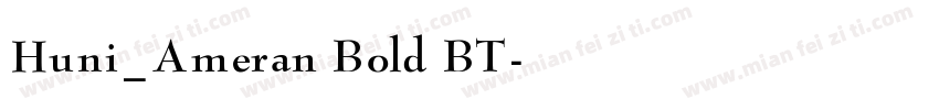 Huni_Ameran Bold BT字体转换